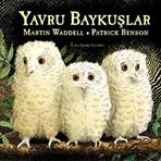 Yavru Baykuşlar - Martin Waddell;Patrick Benson