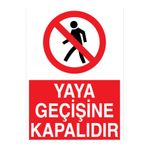 Yaya Geçişine Kapalıdır Uyarı Tabelası - 20x30 Alüminyum Kompozit Panel - ŞAKY2