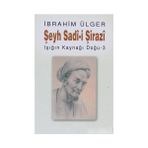 Yayınları Şeyh Sadi - İ Şirazi-İbrahim Ülger