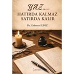 Yaz… Hatırda Kalmaz Satırda Kalır