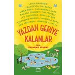 Yazdan Geriye Kalanlar - Leigh Bardugo Brandy Colbert Cassandra Clare Francesca Lia Block Jennifer E. Smith Jon Skovron Lev Grossman Libba Bray Nina LaCour Stephanie Perkins Tim Federle Veronica Roth