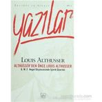 YAZILAR ALTHUSSER'DEN ÖNCE LOUIS ALTHUSSER - LOUIS ALTHUSSER