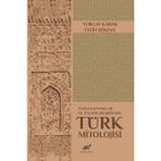 Yazılı Kaynaklar ve Anlatiler Işığında Türk Mitolojisi - Turgay Kabak