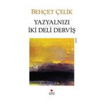 YAZYALNIZI İKİ DELI DERVİŞ - BEHÇET ÇELİK