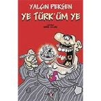 YE TÜRK´ÜM YE - YALÇIN PEKŞEN