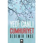 YEDI CANLI CUMHURIYET - ÖZDEMİR İNCE