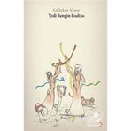 YEDI RENGIN FISILTISI - GÜLTEKİN AKYAR