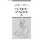 YEDITEPE ÖYKÜLERİ - ABIDIN DINO