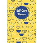 Yellow & Blue Cover: Self-Care Planner, Help you stay on top of your physical and mental well-being, 120 pages, Size 6” x 9”, For daily reflection, planning, and restoring your inner peace.