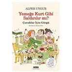 YEMEĞE KURT GIBI SALDIRILIR MI? ÇOCUKLAR İÇİN GÖRGÜ - ALPER UYGUR