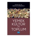 Yemek, Kültür ve Toplum - Nihan Akdemir - Nobel Akademik Yayıncılık