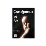 Yeni Asya Neşriyat Çocuğumuz Ve Biz - Ruhi Esen