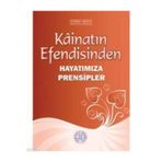 Yeni Asya Neşriyat Kâinatın Efendisinden Hayatımıza Prensibler