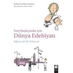 Yeni Başlayanlar İçin Dünya Edebiyatı Eğlenceli Bir Kılavuz - Ülfet Dağ