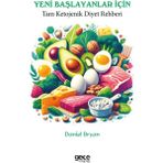 Yeni Başlayanlar İçin Tam Ketojenik Diyet Rehberi - Daniel Bryan