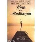 YENI BAŞLAYANLAR İÇİN YOGA VE MEDITASYON - ESRA BILAL;LÜTFÜ BOZKURT