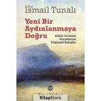 YENI BIR AYDINLANMAYA DOĞRU KÜLTÜR VE SANAT SORUNLARINA DÜŞÜNSEL BAKIŞLAR - ISMAIL TUNALI