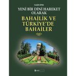 Yeni Bir Dini Hareket Olarak Bahailik ve Türkiye’de Bahailer - Kimlik Yayınları