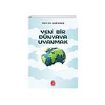 Yeni Bir Dünyaya Uyanmak - Anadolu Ay Yayınları