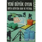YENI BÜYÜK OYUN ORTA ASYADA KAN VE PETROL - LUTZ KLEVEMAN