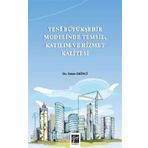 Yeni Büyükşehir Modelinde Temsil Katılım ve Hizmet Kalitesi - Emre Ekinci