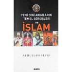 Yeni Dini Akımların Temel Görüşleri ve İslam - Abdullah Sevgi