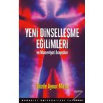 Yeni Dinselleşme Eğilimleri ve Maneviyat Arayışları - Gözde Aynur Mirza