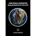 Yeni Dünya Düzeni'ne Açılan Kapı Bop Projesi - Veli Metin Türkoğlu