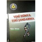 YENI DÜNYA ESKI JANDARMA - OĞUZ ATAKAN