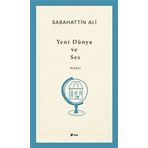 Yeni Dünya ve Ses - Sabahattin Ali