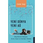 Yeni Dünya Yeni Ağ - Bilgi Biliminin Bakışıyla Evren Hayat ve İnsanlığın Yükselişi Destek Yayınları