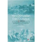 YENI DÜNYADAN ESKI DÜNYAYA 19. YÜZYIL OSMANLI İMPARATORLUĞU'NDA AMERIKAN MISYONERLIK FAALIYETLERI - BURSA ÖRNEĞI - MUHSIN ÖNAL