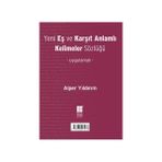 Yeni Eş ve Karşıt Anlamlı Kelimeler Sözlüğü - Alper Yıldırım