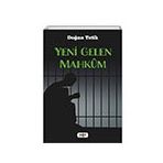 Yeni Gelen Mahkum Doğan Tetik