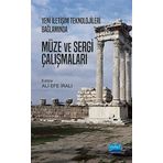 Yeni İletişim Teknolojileri Bağlamında Müze ve Sergi Çalışmaları Nobel Akademi Yayınları