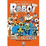 Yeni Kardeşim Bir Robot - James Patterson Chris Grabenstein