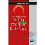 Yeni Küresel Düzende Türk Dış Politikasının Kimlik Arayışı - Ali Ayata