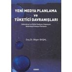 Yeni Medya Planlama ve Tüketici Davranışlar - Bilgen Başal
