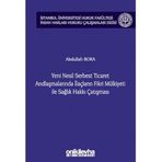 Yeni Nesil Serbest Ticaret Andlaşmalarında İlaçların Fikri Mülkiyeti ile Sağlık Hakkı Çatışması (Ciltli)