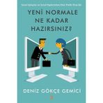 Yeni Normale Ne Kadar Hazırsınız - Deniz Gökçe Gemici