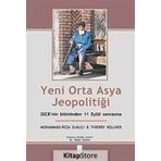 YENI ORTA ASYA JEOPOLİTİĞİ SSCB'NIN BITIMINDEN 11 EYLÜL SONRASINA - MOHAMMAD REZA DJALILI, THIERRY KELLNER