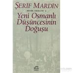 YENI OSMANLI DÜŞÜNCESİNİN DOĞUŞU - ŞERİF MARDIN