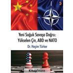 Yeni Soğuk Savaşa Doğru-Yükselen Çin ABD ve NATO - Haşim Türker