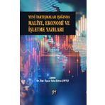 Yeni Tartışmalar Işığında Maliye Ekonomi ve İşletme Yazıları - Taha Emre Çiftçi