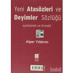 Yeni Türk Atasözleri ve Deyimler Sözlüğü Açıklamalı ve Örnekli - Alper Yıldırım