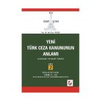 YENI TÜRK CEZA KANUNUNUN ANLAMI TCK İZMİR ŞERHİ AÇIKLAMALI - GEREKÇELİ - İÇTİHATLI - VELI ÖZER ÖZBEK