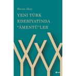 Yeni Türk Edebiyatında "Amentü"ler - Hasan Akay