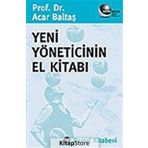 YENI YÖNETİCİNİN EL KİTABI - ACAR BALTAŞ