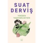 Yeniden Yaşayabilseydik - Suat Derviş