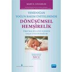 Yenidoğan Yoğun Bakım Ünitelerinde Dönüşümsel Hemşirelik - Mary E. Coughlin
